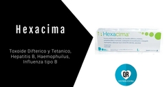 Hexacima® (Vacuna Combinada de Difteria, Tétanos, Tosferina Acelular, Hepatitis B, Poliomielitis Inactivada y Haemophilus influenzae tipo b)