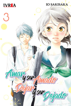 Amar y ser Amado, Dejar y ser Dejado - 03