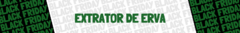 Banner da categoria Extrator de Erva