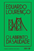 O labirinto da saudade (capa dura) // Eduardo Lourenço