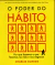 Livro O PODER DO HÁBITO de Charles Duhigg, tradução Rafael Mantovani,Editora Objetiva,RJ,2012-1ª edição