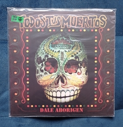 LP TODOS TUS MUERTOS - DALE ABORIGEN (VERDE) - comprar online