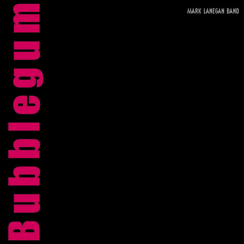 LP MARK LANEGAN BAND - BUBBLEGUM