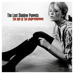 LP THE LAST SHADOW PUPPETS - THE AGE OF THE UNDERSTATEMENT