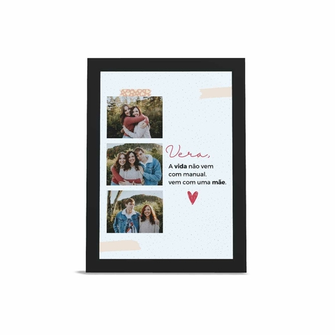 Quadro Coleção Dia das Mães - ''A vida não vem com manual''
