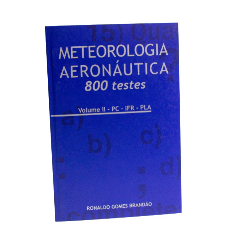 Meteorologia Aeronáutica - Volume Ii - 800 Questões:
