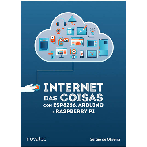 Internet das Coisas com ESP8266, Arduino e Raspberry Pi