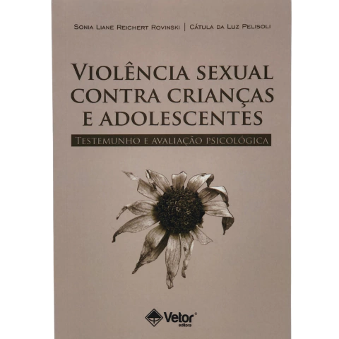 Violência Sexual Contra Crianças e Adolescentes: Testemunho e Avaliação Psicológica