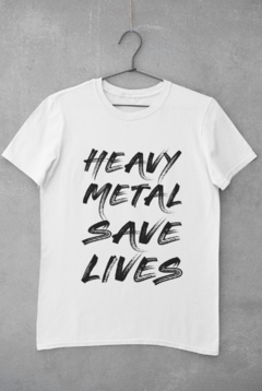 Camiseta Unissex " Heavy Metal Save Lives "