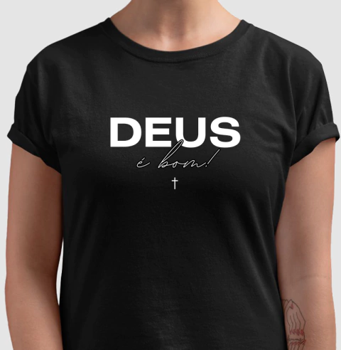 Camiseta Deus É Bom!