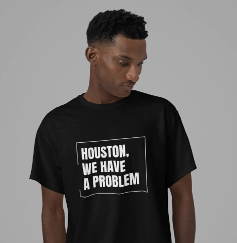 Camiseta Houston We Have a Problem
