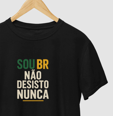 Camiseta Sou BR e Não Desisto Nunca - comprar online