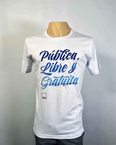 REMERA PÚBLICA LIBRE Y GRATUITA. BLANCA