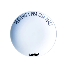 Prato Pão Frase de Pai Pergunta pra sua Mãe 16cm