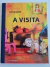 Livro A Visita - Companhia das Letrinhas; Edição: 1, 2018