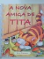 Livro Nova Amiga de Tita, A - Coleção Autores Premiados