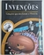 Livro Invenções - Criações que Mudaram a História