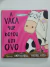Livro Vaca que Botou um Ovo, A - comprar online