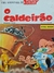 Livro O Caldeirão - Asterix - Capa Dura (Editoral Bruguera)