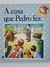 Livro Casa que Pedro Fez, A - Conto Ilustrado Scipione
