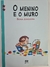 Livro Menino e o Muro, O - Coleção Estrelinha