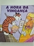 Livro A Hora da Vingança - As Aventuras de Calvin e Haroldo po Bill Watterson