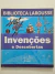 Livro Invenções e Descobertas - Biblioteca Larousse