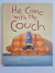 He Came with the Couch