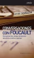 Conversaciones con Foucault. Pensamientos, obras, omisiones