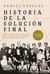 Historia de la solución final. Etapas que llevaron al exterminio de los jud