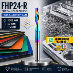 FHP24-R | Fresa CNC 1 Filo Pulido 4mm para Aluminio, ACM y Metales blandos