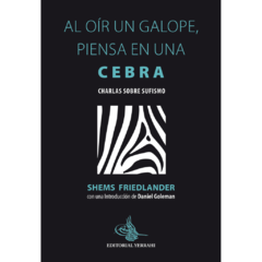 Al Oír un Galope, Piensa en una Cebra – Charlas sobre Sufismo