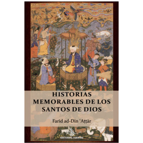 Historias memorables de los Santos de Dios (Tazkirat al-Awliya)