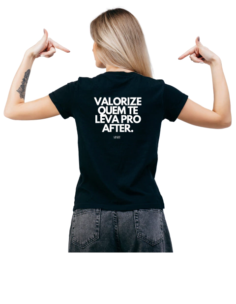 T-shirt VALORIZE QUEM TE LEVA PRO AFTER