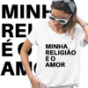 Minha religião é o amor! - comprar online