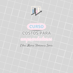NUEVO CURSO: COSTOS PARA EMPRENDEDORES