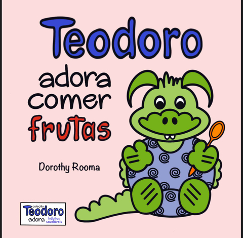 "Teodoro adora comer frutas" Dorothy Rooma & Sequência Didática - A TURMA DA MALU - Alfabetização Infantil - comprar online