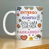 Caneca Frase - Entrego, Confio, Dou uma Surtada, Agradeço - comprar online