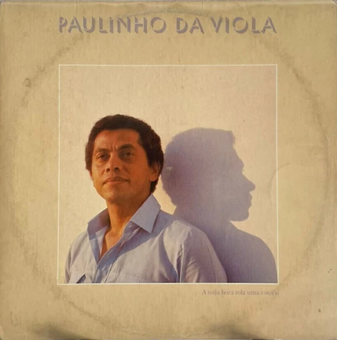 LP Paulinho da Viola – A Toda Hora Rola Uma Estoria