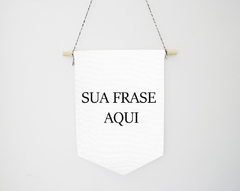 Flâmula personalizada com sua frase