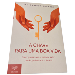 A Chave Para Uma Boa Vida - Joan Garriga