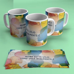 Caneca Sistêmica Agora Eu Vejo Como você Realmente é - Frases Constelação Familiar