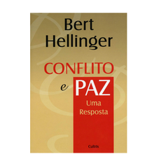 Conflito e Paz: Uma resposta - Bert Hellinger