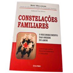 Constelações Familiares: O Reconhecimento das ordens do amor - Bert Hellinger