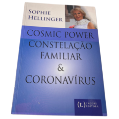 Cosmic Power Contelação Familiar e Coronavírus - Sophie Hellinger