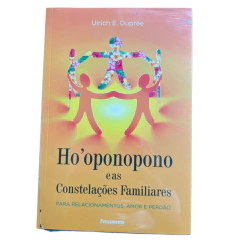Ho'oponopono e as Constelações Familiares: Para Relacionamentos, Amor e Perdão - Ulrich E. Duprée