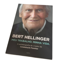 Meu trabalho, Minha vida - Bert Hellinger