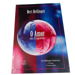O Amor do Espírito na Hellinger Sciencia - Bert Hellinger