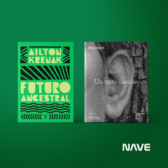 Futuro ancestral, de Ailton Krenak + Un texto camino, de Caístulo - Entrega NAVE de Gabriela Cabezón Cámara - Septiembre '24