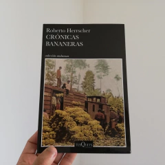 Crónicas bananeras - Roberto Herrscher